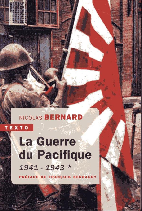 LA GUERRE DU PACIFIQUE TOME 1 - 1941 - 1943 - BERNARD NICOLAS - TALLANDIER