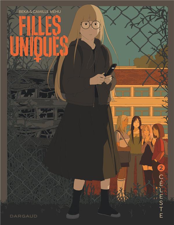 FILLES UNIQUES - TOME 2 - CELESTE - BEKA/MEHU CAMILLE - DARGAUD