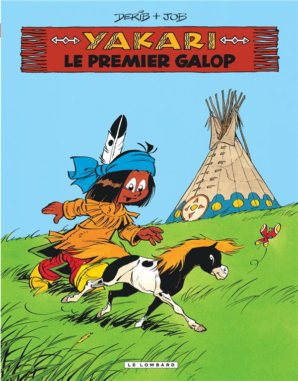 YAKARI - TOME 16 - LE PREMIER GALOP (VERSIO N 2013) - JOB/DERIB - Le Lombard