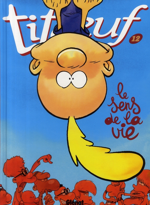 TITEUF - TOME 12 - LE SENS DE LA VIE - ZEP - Glénat