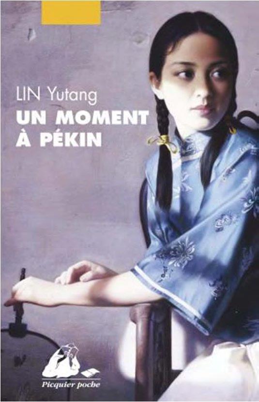 UN MOMENT A PEKIN, L-INTEGRALE - LIN YUTANG - PICQUIER