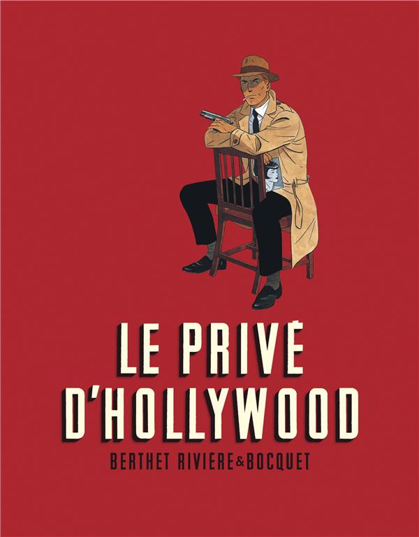 LE PRIVE D'HOLLYWOOD - INTEGRA - LE PRIVE D HOLLYWOOD - INTEGRALE / NOUVELLE EDITION (DEFINITIVE) - RIVIERE FRANCOIS - DUPUIS