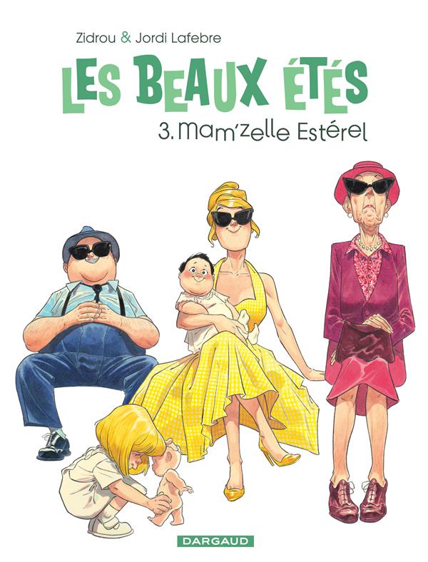 LES BEAUX ETES - TOME 3 - MAM'ZELLE ESTEREL - JORDI LAFEBRE/ZIDROU - Kana