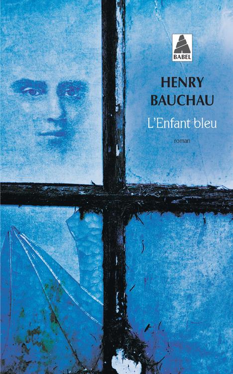L'ENFANT BLEU - BAUCHAU HENRY - ACTES SUD