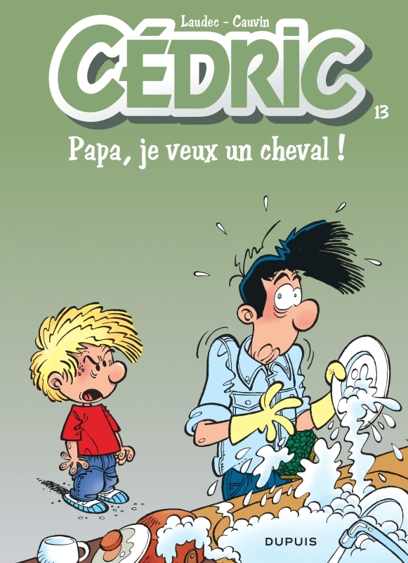 CEDRIC - TOME 13 - PAPA, JE VEUX UN CHEVAL ! (NOUVELLE MAQUETTE) - Laudec Laudec - DUPUIS