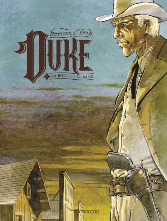 DUKE - TOME 1 - LA BOUE ET LE SANG - YVES H./HERMANN - Le Lombard