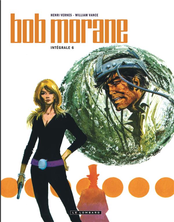 INTEGRALE BOB MORANE NOUVELLE VERSION - TOME 6 - VERNES/VANCE - Le Lombard