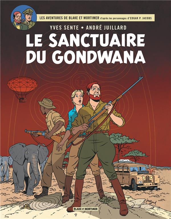 BLAKE & MORTIMER - TOME 18 - LE SANCTUAIRE DU GONDWANA - SENTE YVES - Blake et Mortimer