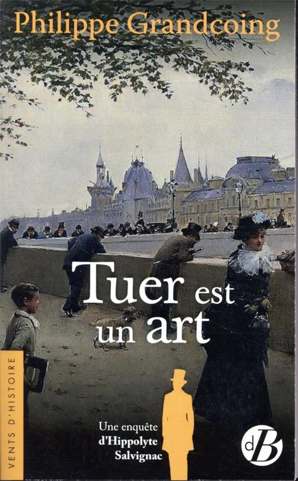 TUER EST UN ART - GRANDCOING, PHILIPPE - DE BOREE