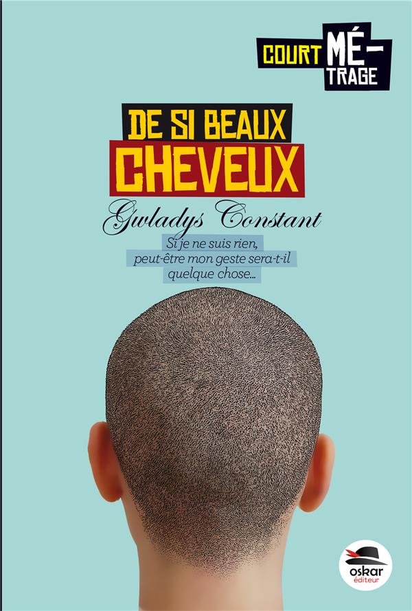 DE SI BEAUX CHEVEUX - CONSTANT GWLADYS - Oskar