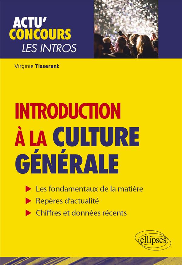 INTRODUCTION A LA CULTURE GENERALE - TISSERANT VIRGINIE - ELLIPSES MARKET