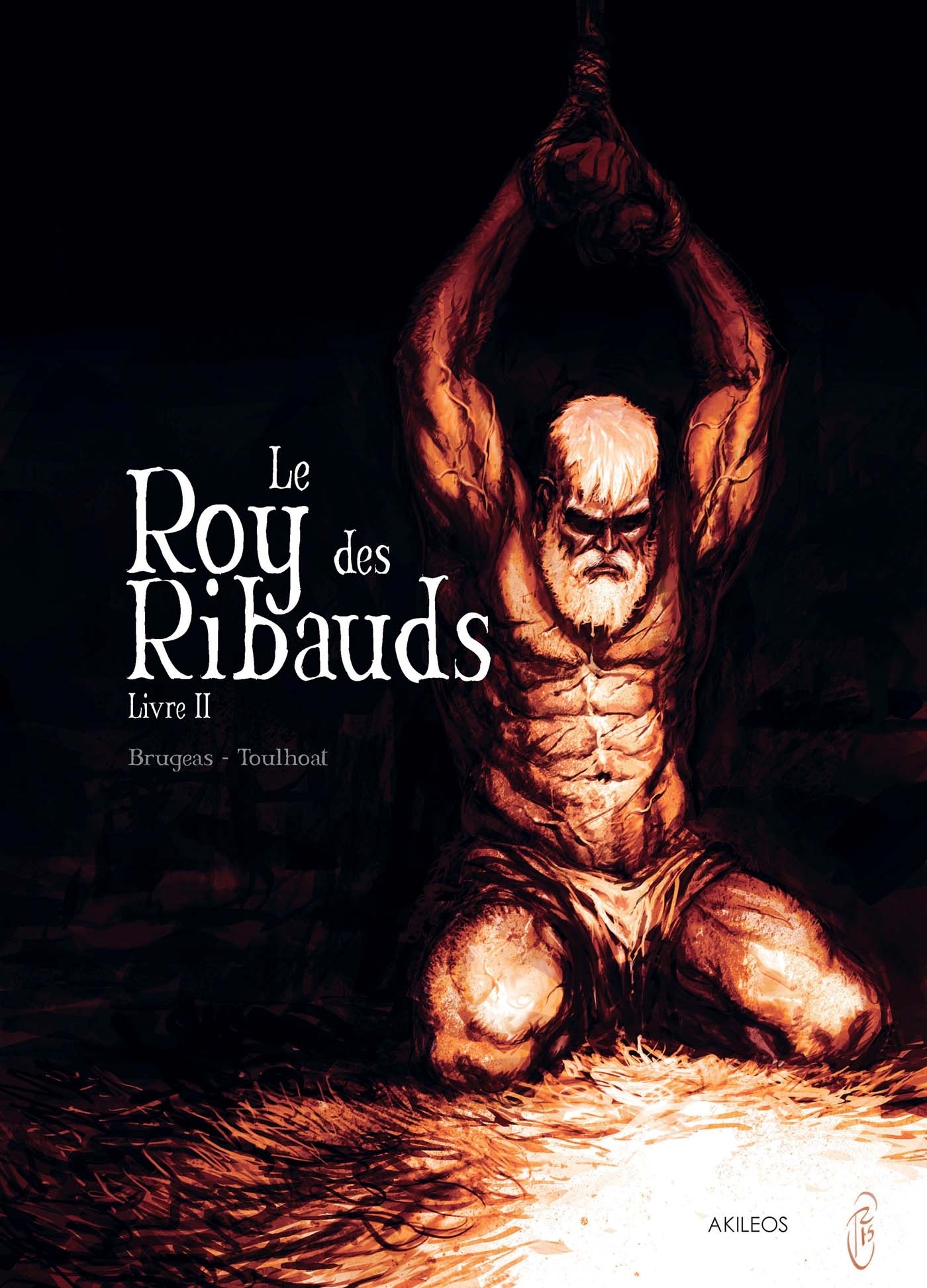 LE ROY DES RIBAUDS T.2 -  BRUGEAS-V+ TOULHOAT-R - AKILEOS