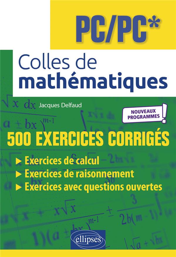 COLLES DE MATHEMATIQUES - PC/PC* - PROGRAMME 2022 - DELFAUD JACQUES - ELLIPSES MARKET