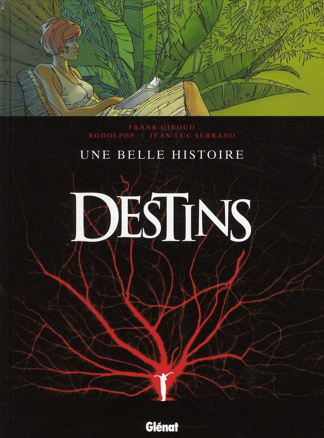DESTINS - TOME 07 - UNE BELLE HISTOIRE - RODOLPHE/SERRANO - Glénat