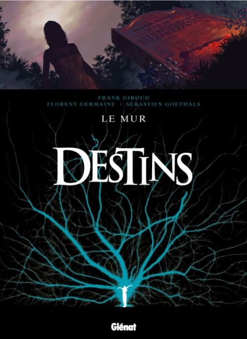 DESTINS - TOME 10 - LE MUR - GIROUD/GERMAINE - Glénat