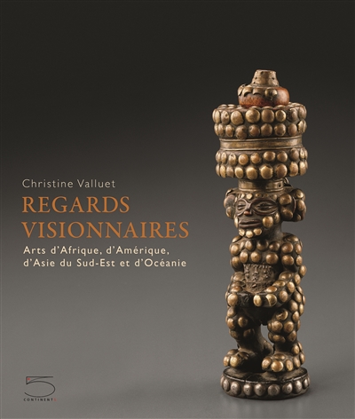 REGARDS VISIONNAIRES - ARTS D'AFRIQUE, D'AMERIQUE, D'ASIE DU... - VALLUET M-C. - NC