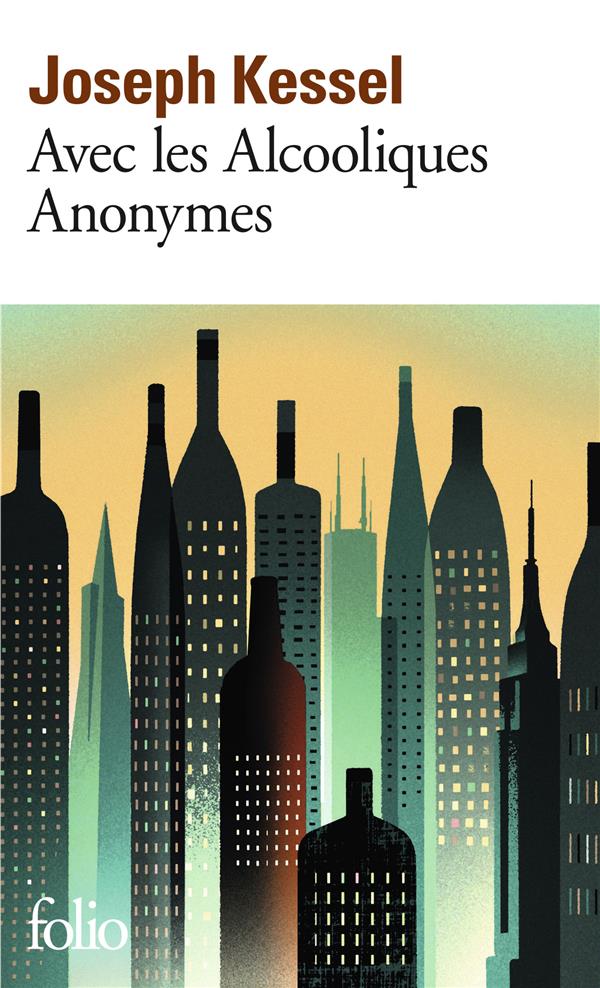 AVEC LES ALCOOLIQUES ANONYMES - KESSEL JOSEPH - Gallimard
