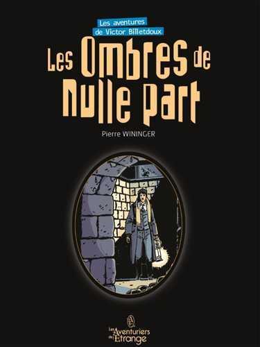 T02 - OMBRES DE NULLE PART (LES) - LES AVEN TURES DE VICTOR BILLETDOUX - WININGER/BENCZEDI - DU LUMIGNON