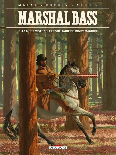 MARSHAL BASS T08 - LA MORT MISERABLE ET SOLITAIRE DE MINDY MAGUIRE - MACAN/KORDEY - DELCOURT