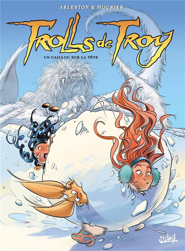 TROLLS DE TROY T24 - UN CAILLOU SUR LA TETE - ARLESTON/MOURIER - Soleil Productions