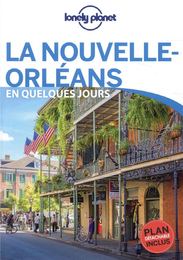 LA NOUVELLE-ORLEANS EN QUELQUES JOURS 2ED - LONELY PLANET FR - LONELY PLANET