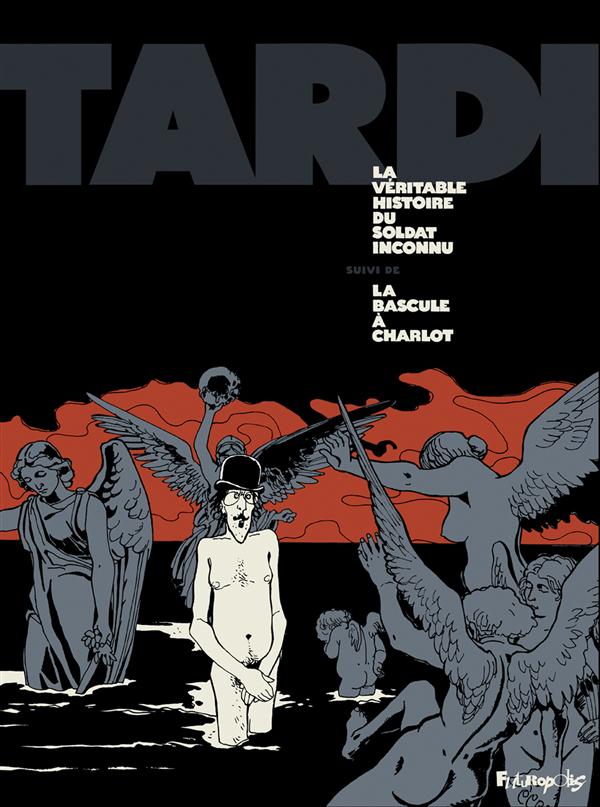 LA VERITABLE HISTOIRE DU SOLDAT INCONNU/LA BASCULE A CHARLOT - TARDI - GALLISOL