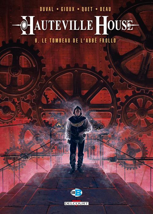 HAUTEVILLE HOUSE T09 - LE TOMBEAU DE L'ABBE FROLLO - DUVAL-F+GIOUX-T+QUET - DELCOURT