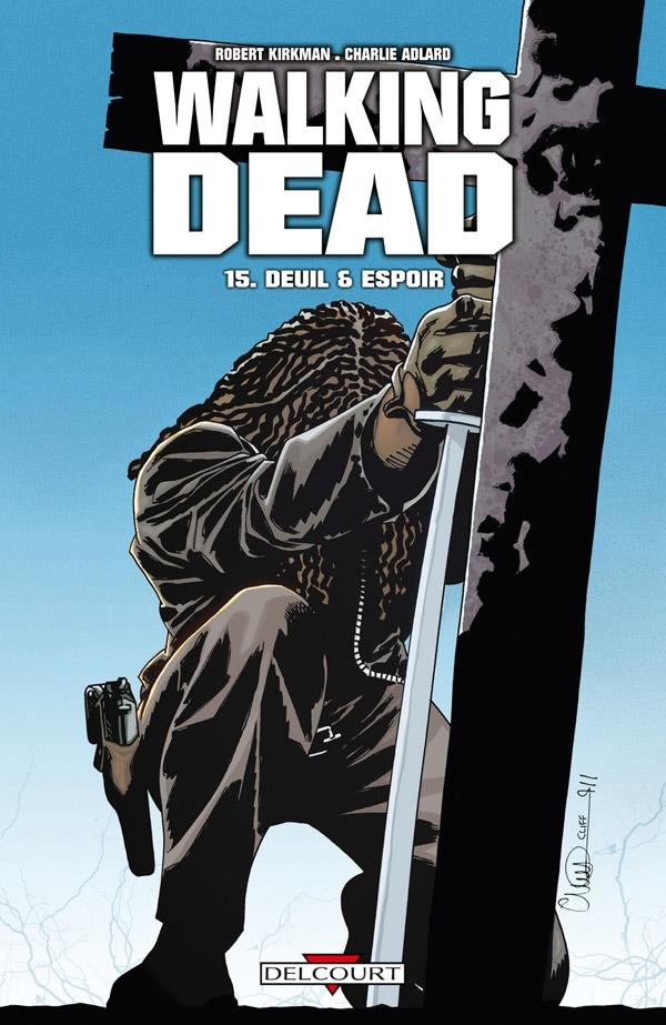 WALKING DEAD T15 - DEUIL ET ESPOIR - KIRKMAN/ADLARD - DELCOURT