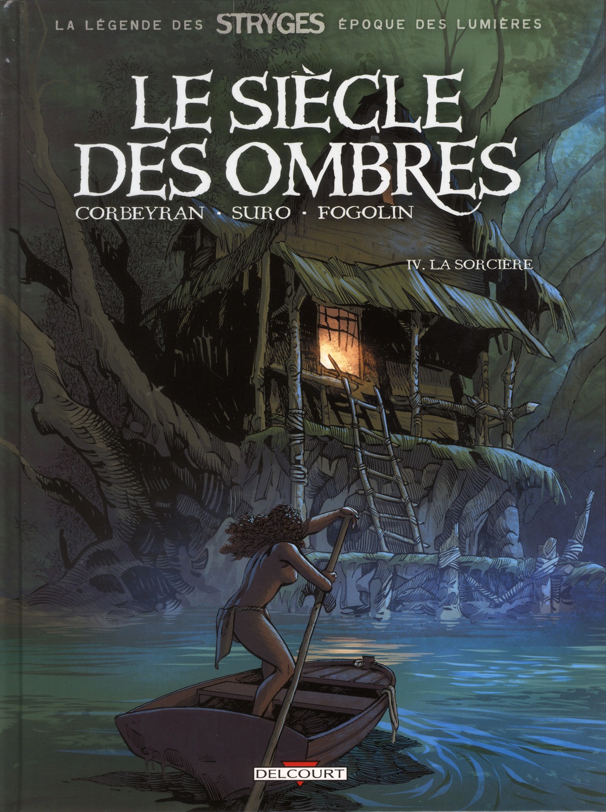 LE SIECLE DES OMBRES T04 - LA SORCIERE - CORBEYRAN+SURO-M - Delcourt