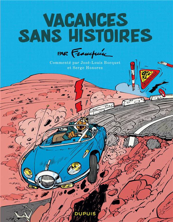 SPIROU - EDITION COMMENTEE - VACANCES SANS HISTOIRES - FRANQUIN - Dupuis