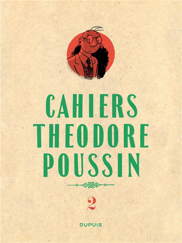 THEODORE POUSSIN - CAHIERS - THEODORE POUSSIN - CAHIERS, TOME 2/4 - LE GALL - Dupuis