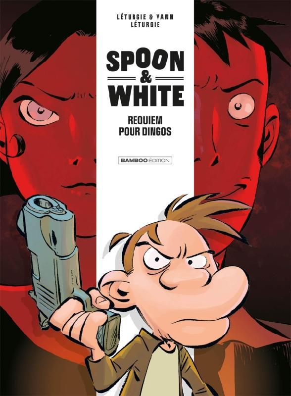 SPOON AND WHITE - TOME 01 - REQUIEM POUR DINGOS - YANN/LETURGIE - BAMBOO