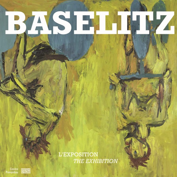 BASELITZ  ALBUM DE L'EXPOSITION (FR/ANG) -  Bernard blistene - CENTRE POMPIDOU