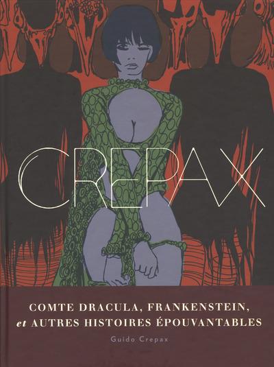 CREPAX - COMTE DRACULA, FRANKENSTEIN ET AUTRES HISTOIRES EPOUVANTABLES - CREPAX GUIDO - Ed. White star