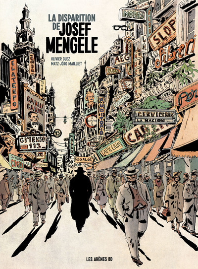 LA DISPARITION DE JOSEF MENGELE - Olivier Guez,  Matz, Jorg Mailliet - LES ARENES BD