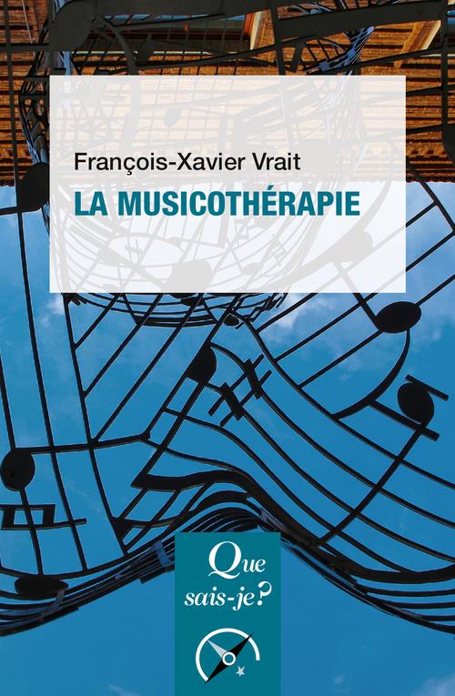 LA MUSICOTHERAPIE - VRAIT F-X. - QUE SAIS JE