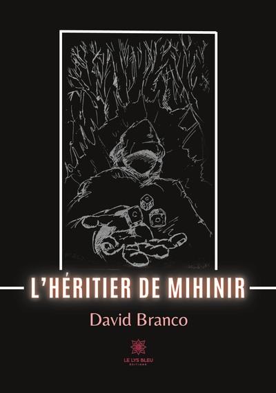 L'HERITIER DE MIHINIR - DAVID BRANCO - LE LYS BLEU