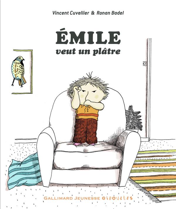 EMILE VEUT UN PLATRE - CUVELLIER/BADEL - GALLIMARD