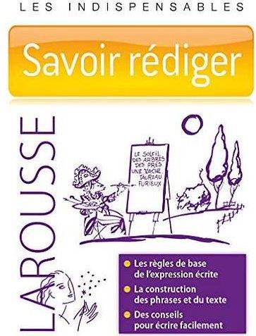 SAVOIR REDIGER - LES INDISPENSABLES LAROUSSE - COLLECTIF - Larousse