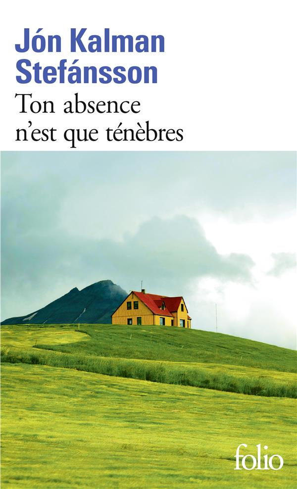 TON ABSENCE N'EST QUE TENEBRES - STEFANSSON J K. - GALLIMARD