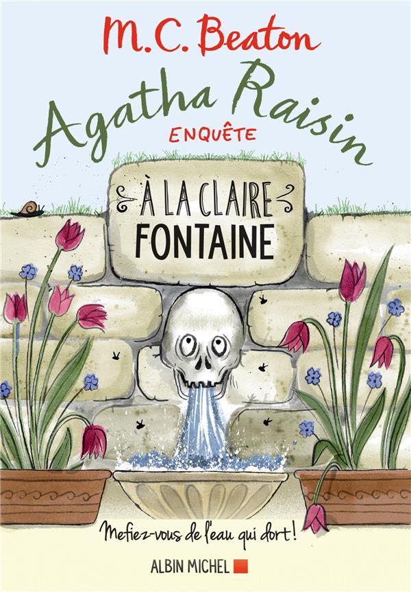 AGATHA RAISIN ENQUETE - T07 - AGATHA RAISIN ENQUETE 7 - A LA CLAIRE FONTAINE - MEFIEZ-VOUS DE L'EAU - BEATON M. C. - Albin Michel