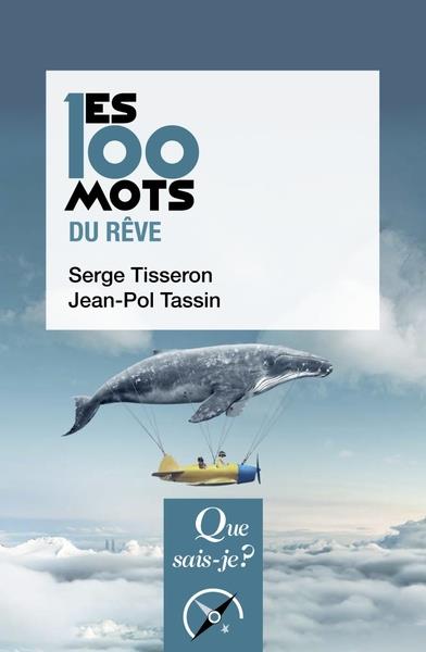 LES 100 MOTS DU REVE - TISSERON/TASSIN - QUE SAIS JE