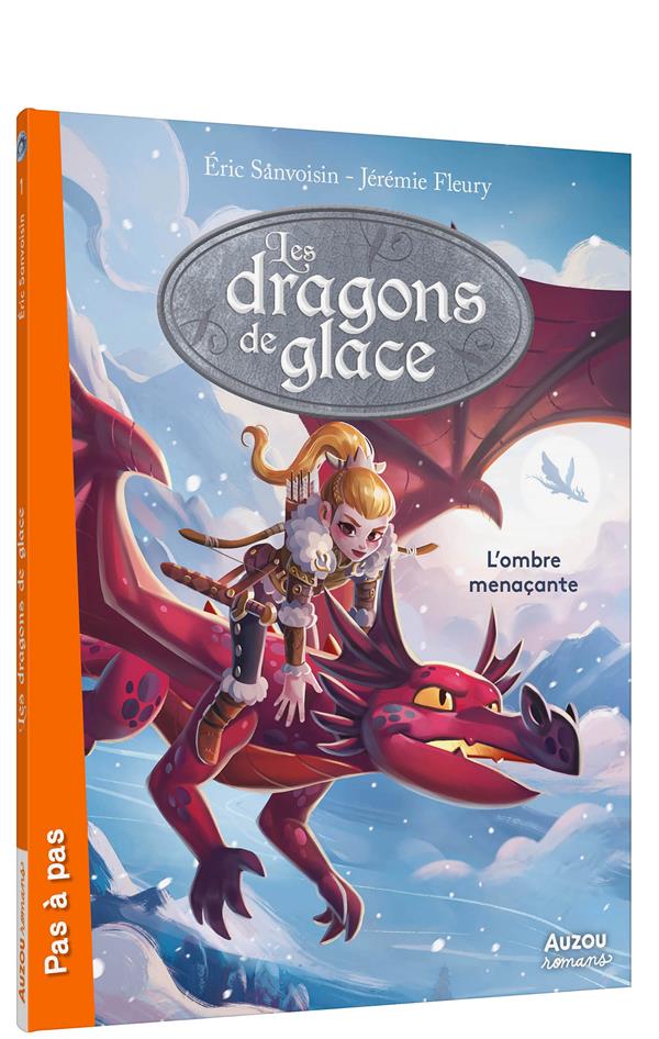 LES DRAGONS DE GLACE  L'OMBRE MENACANTE - SANVOISIN/FLEURY - PHILIPPE AUZOU