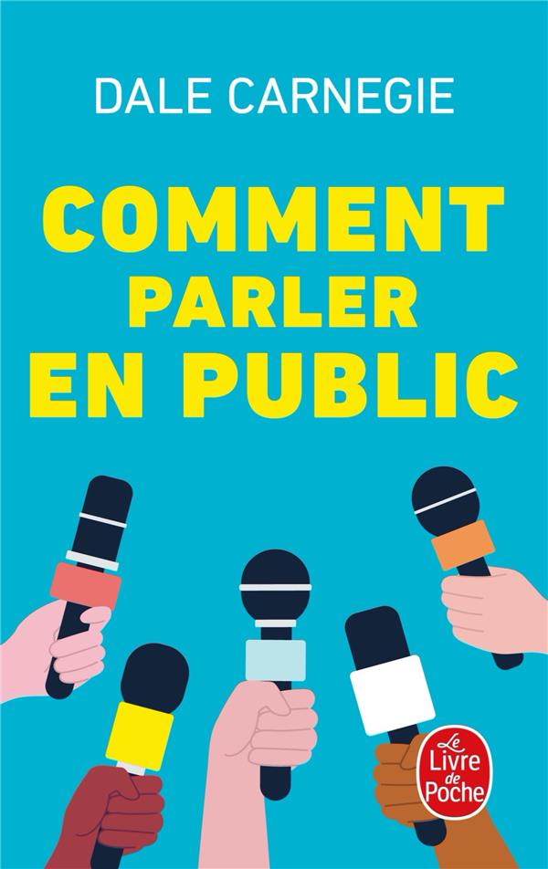 COMMENT PARLER EN PUBLIC - CARNEGIE DALE - LGF/Livre de Poche