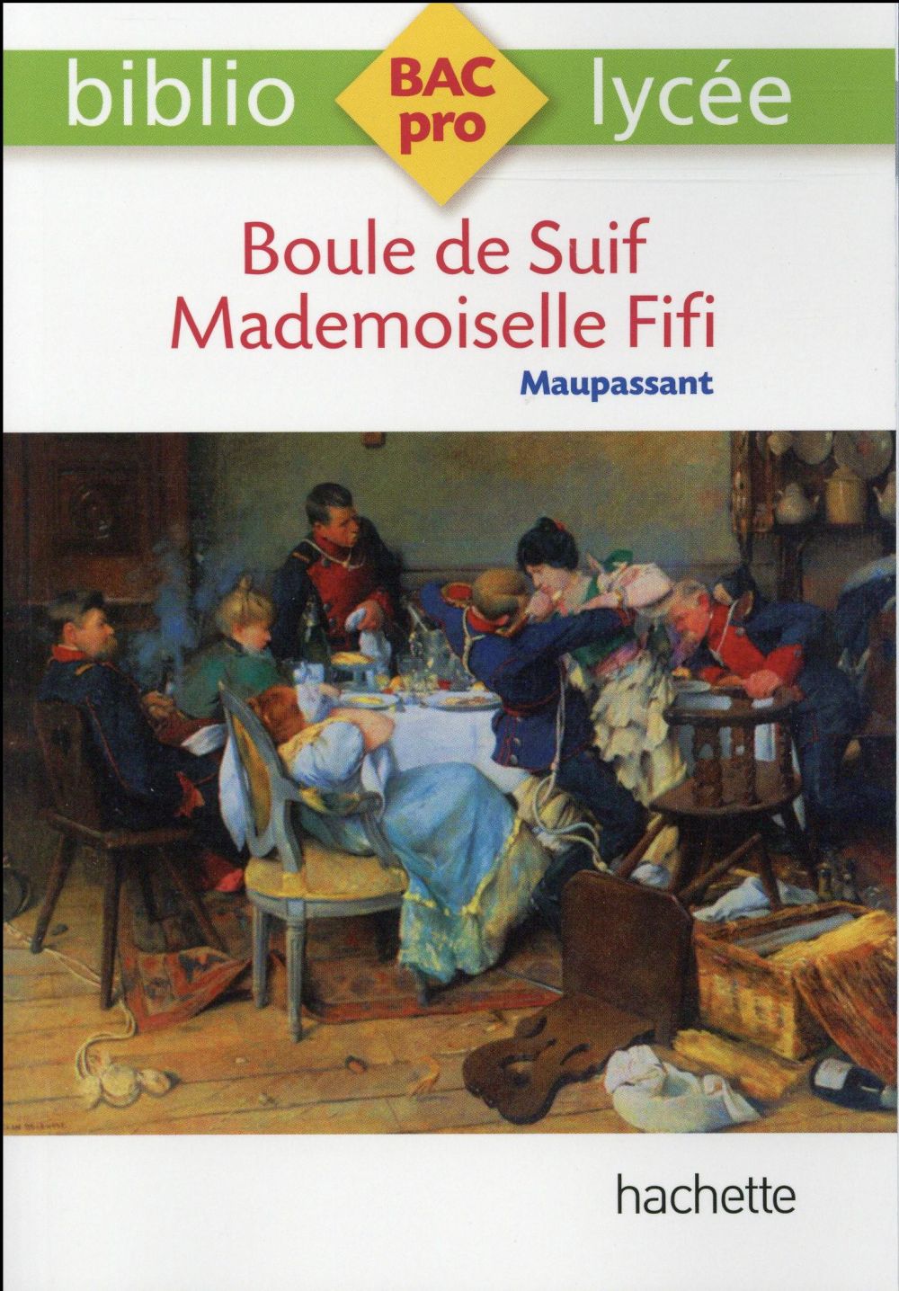 BOULE DE SUIF  -  MADEMOISELLE FIFI - Maupassant Guy de - Hachette Education