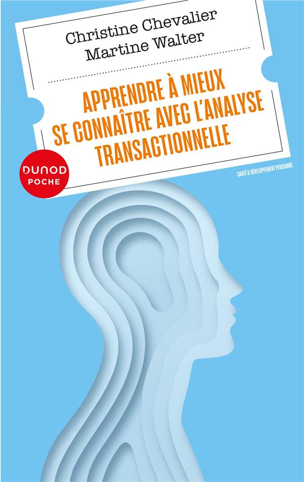 APPRENDRE A MIEUX SE CONNAITRE AVEC L'ANALYSE TRANSACTIONNELLE - CHEVALIER/WALTER - DUNOD