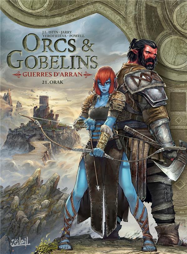 LES TERRES D'ARRAN - ORCS ET GOBELINS - ORCS ET GOBELINS T21 - GUERRES D'ARRAN - ORAK - JARRY/ISTIN - Soleil Productions