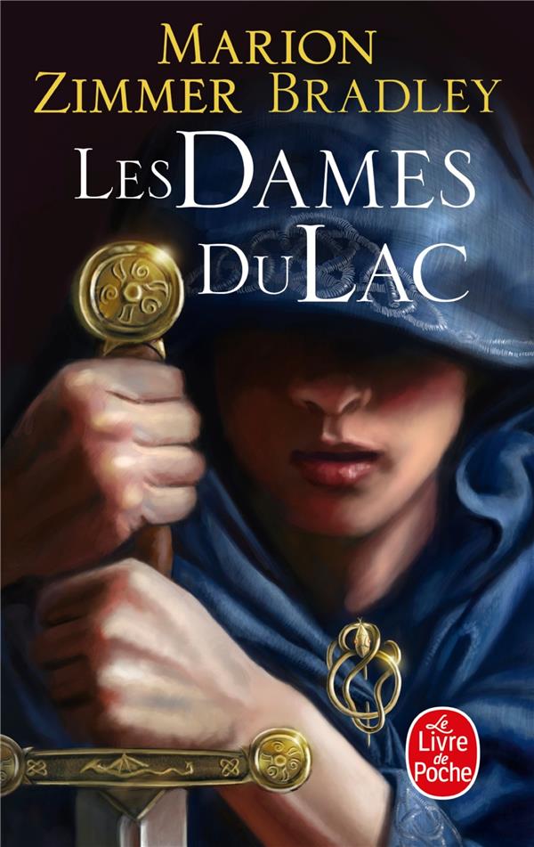 LES DAMES DU LAC (LE CYCLE D'AVALON, TOME 1) - ZIMMER BRADLEY M. - LGF/Livre de Poche