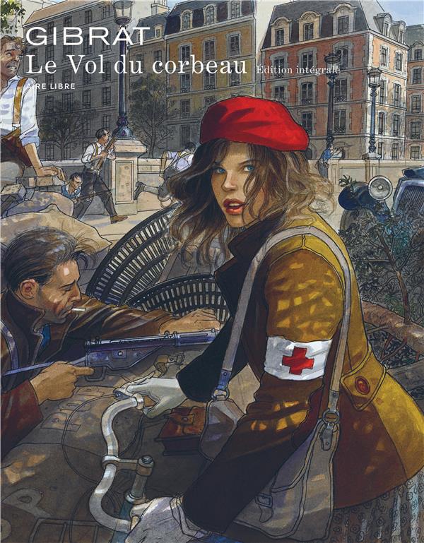 LE VOL DU CORBEAU - L'INTEGRALE - TOME 0 - LE VOL DU CORBEAU - L'INTEGRALE (DEFINITIVE) - GIBRAT - Dupuis