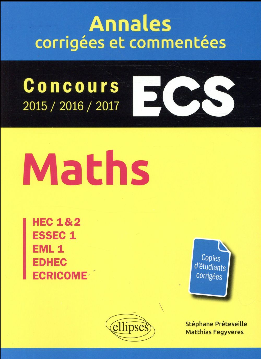 MATHS. ECS. ANNALES CORRIGEES ET COMMENTEES. CONCOURS 2015/2016/2017 - STEPHANE/MATTHIAS - Ellipses